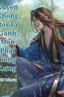 Xuyên Không Rồi Ta Gánh Môn Phái Còng Lưng (1)